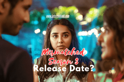 Mismatched Season 3 release Date